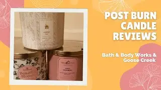 Post Burn Candle Reviews | Ep 6 #goosecreek #bathandbodyworks #candlereview