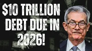 Долг в размере 10 триллионов долларов США подлежит погашению в 2026 году!