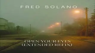 Fred Solano - Open Your Eyes (Extended REFIX)
