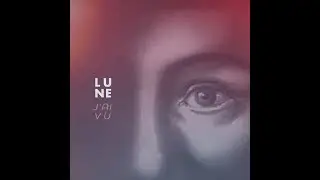 LUNE - J'ai vu