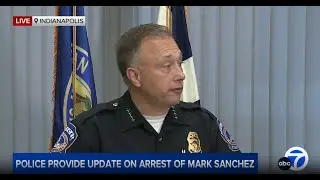 Officials provide update on Mark Sanchez arrest