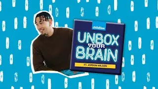 Unbox Your Brain ft Jordon Wilson