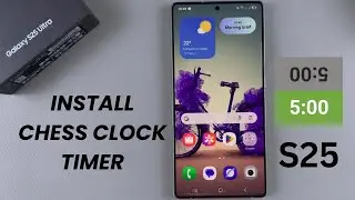 How To Install Chess Clock Timer On Samsung Galaxy S25/S25 Ultra