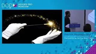 Patrick Baumgartner  - Demystifying Spring Boot Magic