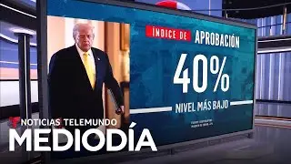 La aprobaci&oacute;n de Trump llega a su punto m&aacute;s bajo desde que regres&oacute; al poder | Noticias Telemundo