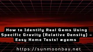 How to Identify Real Gems Using Specific Gravity (Relative Density) &ndash; Easy Home Tests! #gems