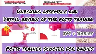 Potty Trainer Scooter for Babies with Removable tray l Potty trainer l Assemble and Review 🤩