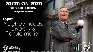 Mayor Bob Buckhorn | Tampa Bay Transformers | Neighborhoods, Diversity & Transformation