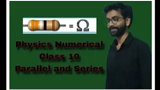 PHYSICS NUMERICAL, CLASS 10th, PARALLEL AND SERIES, #science   DK Classes50, (Deepak Sir)
