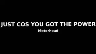 Motorhead  - Just Cos You Got The Power KARAOKE