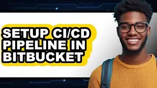 How to Setup Ci/cd Pipeline in Bitbucket (full Guide)