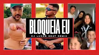 Jo&atilde;o Bosco e Vinicius e @DJLucasBeat  - Bloqueia Eu (Remix)