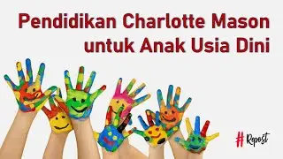 Pendidikan Charlotte Mason untuk Anak Usia Dini - Webinar Lyly Freshty di Squad PAUD Indonesia