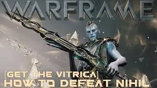 Warframe- How To Defeat Nihil [Get The Vitrica]