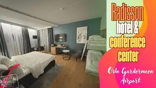 🏨 Radisson Hotel and Conference Center (Family Room) - Oslo Airport 🇳🇴