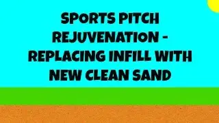 Sports Pitch Rejuvenation - Replacing Infill with New Clean Sand