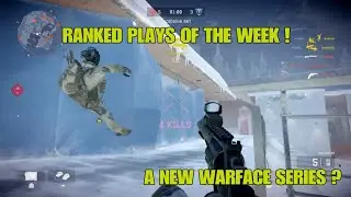 Warface PS4 - A New SERIES ? Ranked Plays Of The Week !