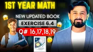 Exercise 6.4 ||Questions 16,17,18,19|| 11th Class Math||New updated Book 2025||Class 11 Maths