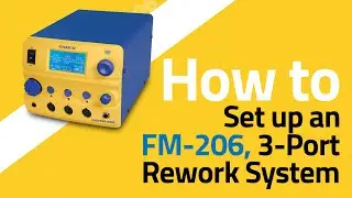Hakko FM-206, 3-Port Rework System — Setup by American Hakko