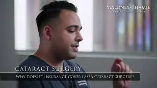 Why Doesn't Insurance Cover Laser Cataract Surgery? | Maloney-Shamie Vision Institute