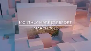 Kay & Burton | Monthly Market Report | March 2022