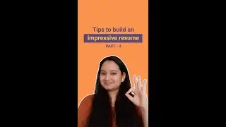 Tips to build an impressive resume - Part 2 I apna app