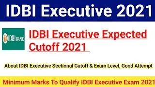 IDBI Executive 2021 Expected Cutoff|IDBI Bank Executive Exam 2021|#idbiexecutivecutoff2021