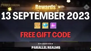 GIFT CODE 13 SEPTEMBER 2023 | PARALLEL REALMS