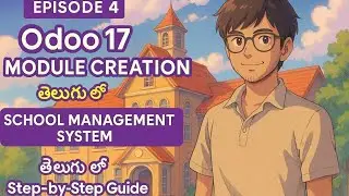 Odoo 17 School Management System in Telugu &ndash; Episode 4 | Custom Module Creation Step-by-Step