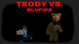 Teddy vs. blufire