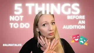 5 Things NOT To Do Before an Audition | Acting Tips