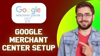 Google Merchant Center Setup Tutorial (2025) | Complete & Easy Guide for Beginners