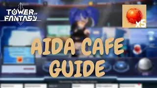 Tower of Fantasy - Aida Cafe Guide - Max Out Reward Track