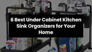 Kitchen sink organizer under cabinet: 6 Best Under Cabinet Kitchen Sink Organizers for Your Home 🔥