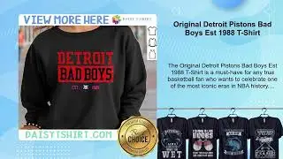 Original Detroit Pistons Bad Boys Est 1988 T-Shirt