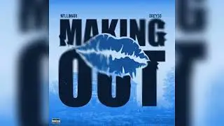 Dreyso x NFL LiMari - Making Out [Official Audio]