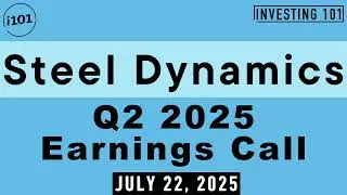 Steel Dynamics Q2 2025 Earnings Call | July 22, 2025 | Steel Dynamics Q2 2025 Results