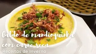 CALDO DE MANDIOQUINHA COM CARNE SECA E BACON | simplesmente um dos melhores caldos!