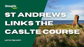 St Andrews Links The Castle Course - Book Your Golf Holiday
