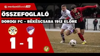 📺 ÖSSZEFOGLALÓ | DOROGI FC 1 - 1 BÉKÉSCSABA 1912 ELŐRE