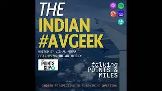 AvGeek meets Points Geek- feat. Brian Kelly (Founder & CEO, The Points Guy)