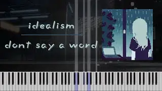 idealism - dont say a word (piano synthesia)