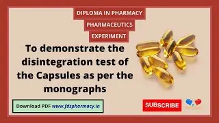 Practical : To demonstrate the disintegration test of the capsules