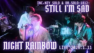 STILL I'M SAD Inc. Key solo & Dr solo-1812- / NIGHT RAINBOW LIVE 2026.1.11 at Crawdaddy Club