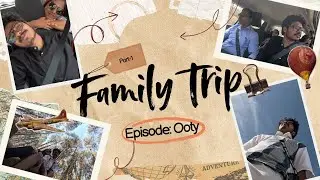 A Trip to Ooty With Family! | Episode-1| AKS Media