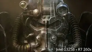 Fallout 4 Intel G3258 + R7 260x
