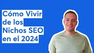 Cómo Vivir de los Nichos SEO en el 2024