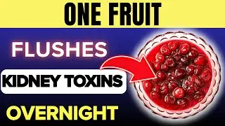 4 Powerful Fruits That Cleanse & Repair Your Kidneys Overnight