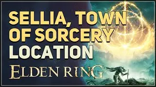 Sellia Town of Sorcery Location Elden Ring