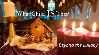 1st Sunday of Advent - What Child IS This? Beyond the Lullaby 11.30.25 | Simpson UMC-Delaware
